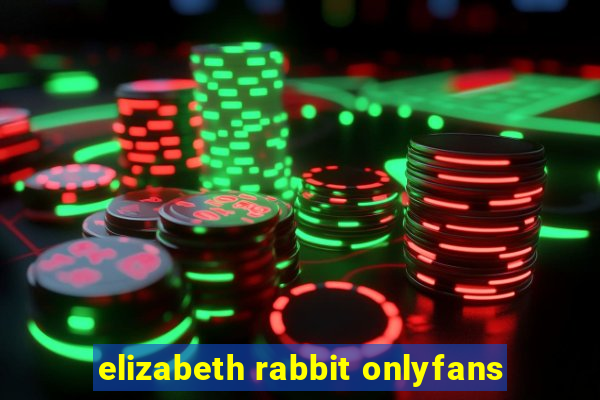 elizabeth rabbit onlyfans